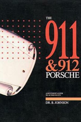 Cover of 911 and 912 Porsche: a Restorer's Guide to Authenticity