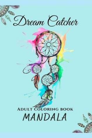 Cover of Mandala Dream Catcher Adult Coloring Book