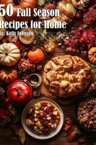 Cover of 50 Fall Season Recipes for Home