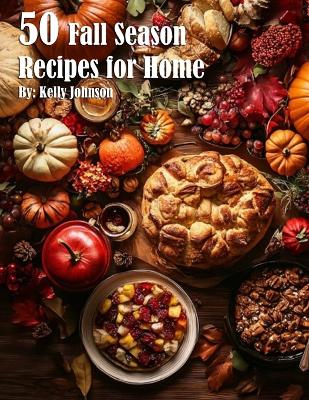 Book cover for 50 Fall Season Recipes for Home