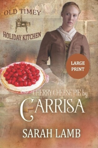 Cover of Cherry Cheese Pie by Carissa (Large Print)