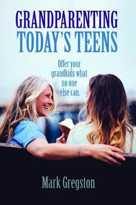 Book cover for Grandparenting Today's Teens