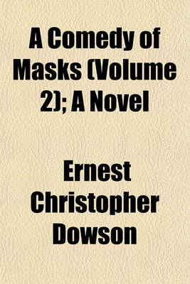 Book cover for A Comedy of Masks (Volume 2); A Novel