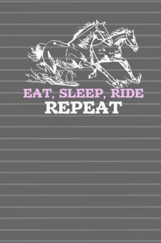 Cover of Horse - Eat Sleep Ride Repeat Journal Notebook - Dot Grid