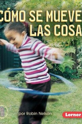 Cover of Cómo se mueven las cosas (Ways Things Move)