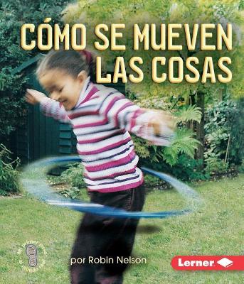 Book cover for Cómo se mueven las cosas (Ways Things Move)