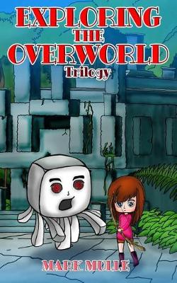 Book cover for Exploring the Overworld Trilogy (An Unofficial Minecraft Book for Kids Ages 9 - 12 (Preteen)