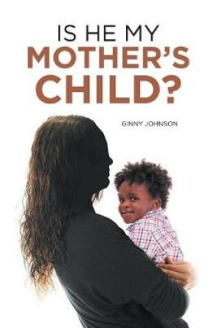 Cover of Is He My Mother's Child?