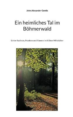 Book cover for Ein heimliches Tal im Böhmerwald