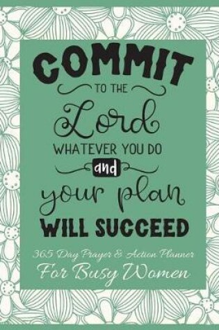 Cover of Commit To The Lord Whatever You Do And Your Plan Will Succeed