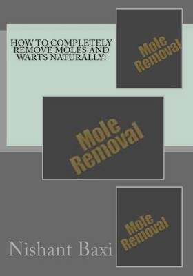 Book cover for How to Completely Remove Moles and Warts Naturally!