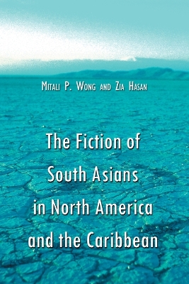 Cover of The Fiction of South Asians in North America and the Caribbean