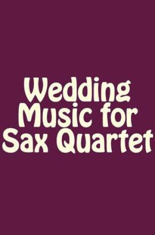 Cover of Wedding Music for Sax Quartet