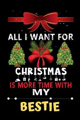 Book cover for All I want for Christmas is more time with my Bestie