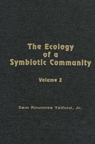 Cover of The Ecology of a Symbiotic Community Vol 2; The Component Symbiote Community of the Japanese Lizard ""Takydromus Tachydromoides"" (Lacertidae)
