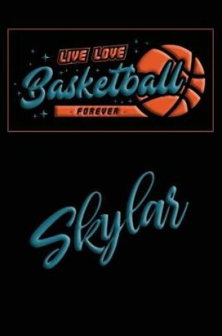 Cover of Live Love Basketball Forever Skylar