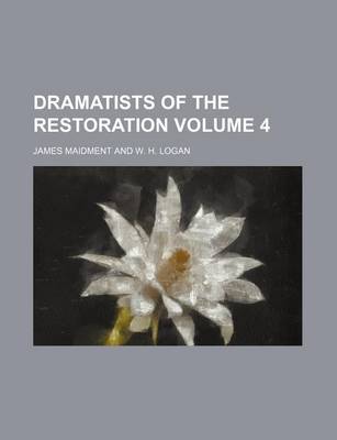 Book cover for Dramatists of the Restoration Volume 4