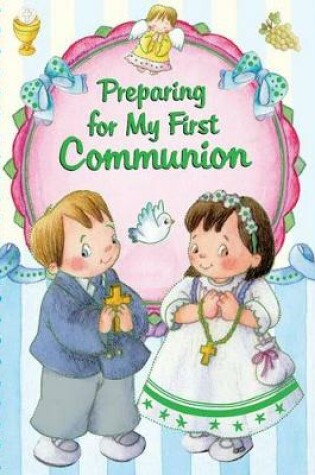 Cover of Preparing for My First Communion