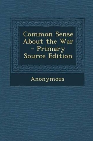 Cover of Common Sense about the War