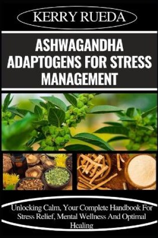 Cover of Ashwagandha Adaptogens for Stress Management