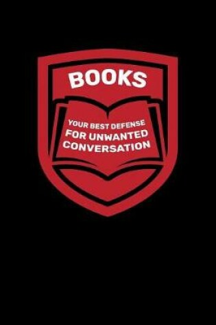 Cover of Books Are Your Best Defense For Unwanted Conversation