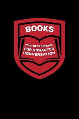 Book cover for Books Are Your Best Defense For Unwanted Conversation