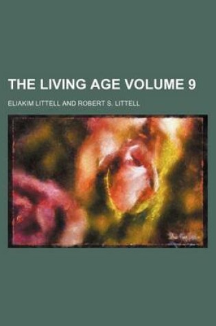 Cover of The Living Age Volume 9