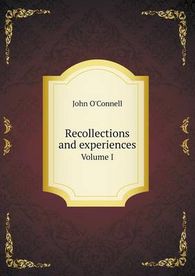 Book cover for Recollections and experiences Volume I