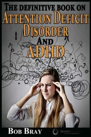Cover of The Definitive Book on Attention Deficit Disorder and ADHD