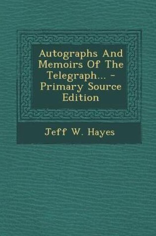 Cover of Autographs and Memoirs of the Telegraph... - Primary Source Edition