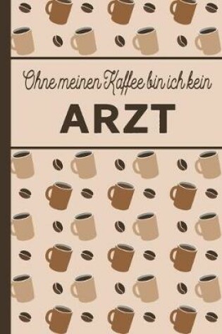 Cover of Ohne meinen Kaffee bin ich kein Arzt