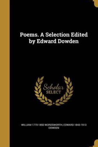 Cover of Poems. a Selection Edited by Edward Dowden