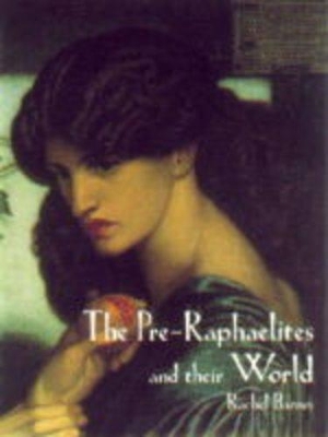 Book cover for The Pre-Raphaelites and Their World