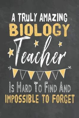 Cover of A Truly Amazing Biology Teacher Is Hard To Find And Impossible To Forget