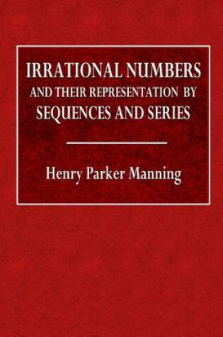 Cover of Irrational Numbers and Their Representation by Sequences and Series