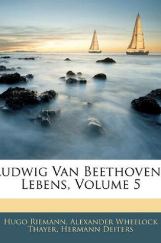 Cover of Ludwig Van Beethovens Lebens, Volume 5