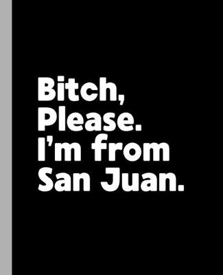 Book cover for Bitch, Please. I'm From San Juan.