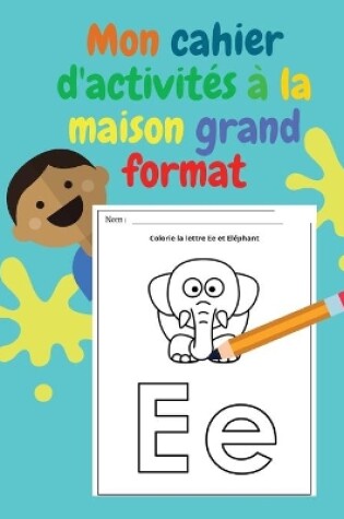 Cover of Mon cahier d'activités à la maison Grand format