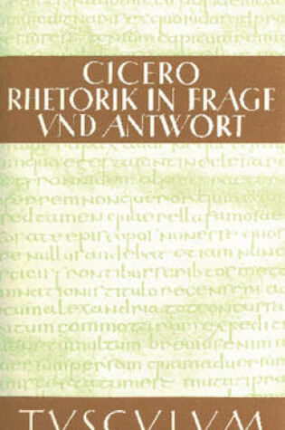 Cover of Rhetorik in Frage Und Antwort / Partitiones Oratoriae