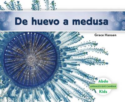 Book cover for de Huevo a Medusa (Becoming a Jellyfish)