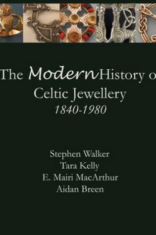 Cover of The Modern History of Celtic Jewellery