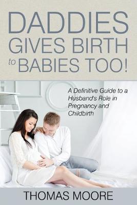 Book cover for Daddies Give Birth To Babies Too!