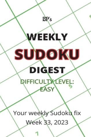 Cover of Bp's Weekly Sudoku Digest - Difficulty Easy - Week 33, 2023