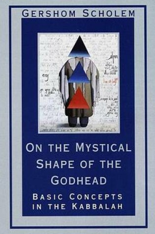 Cover of On the Mystical Shape of the Godhead: Basic Concepts in the Kabbalah