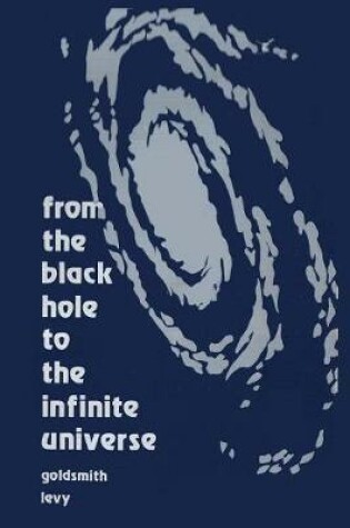 Cover of From the Black Hole to the Infinite Universe
