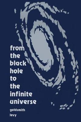 Book cover for From the Black Hole to the Infinite Universe