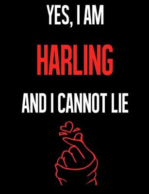 Book cover for Yes, I Am HARLING And I Cannot Lie