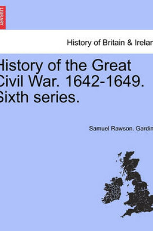 Cover of History of the Great Civil War. 1642-1649. Sixth Series.