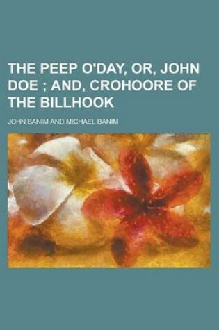 Cover of The Peep O'Day, Or, John Doe