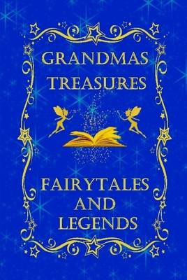 Book cover for Grandmas Treasures Fairytales and Legends